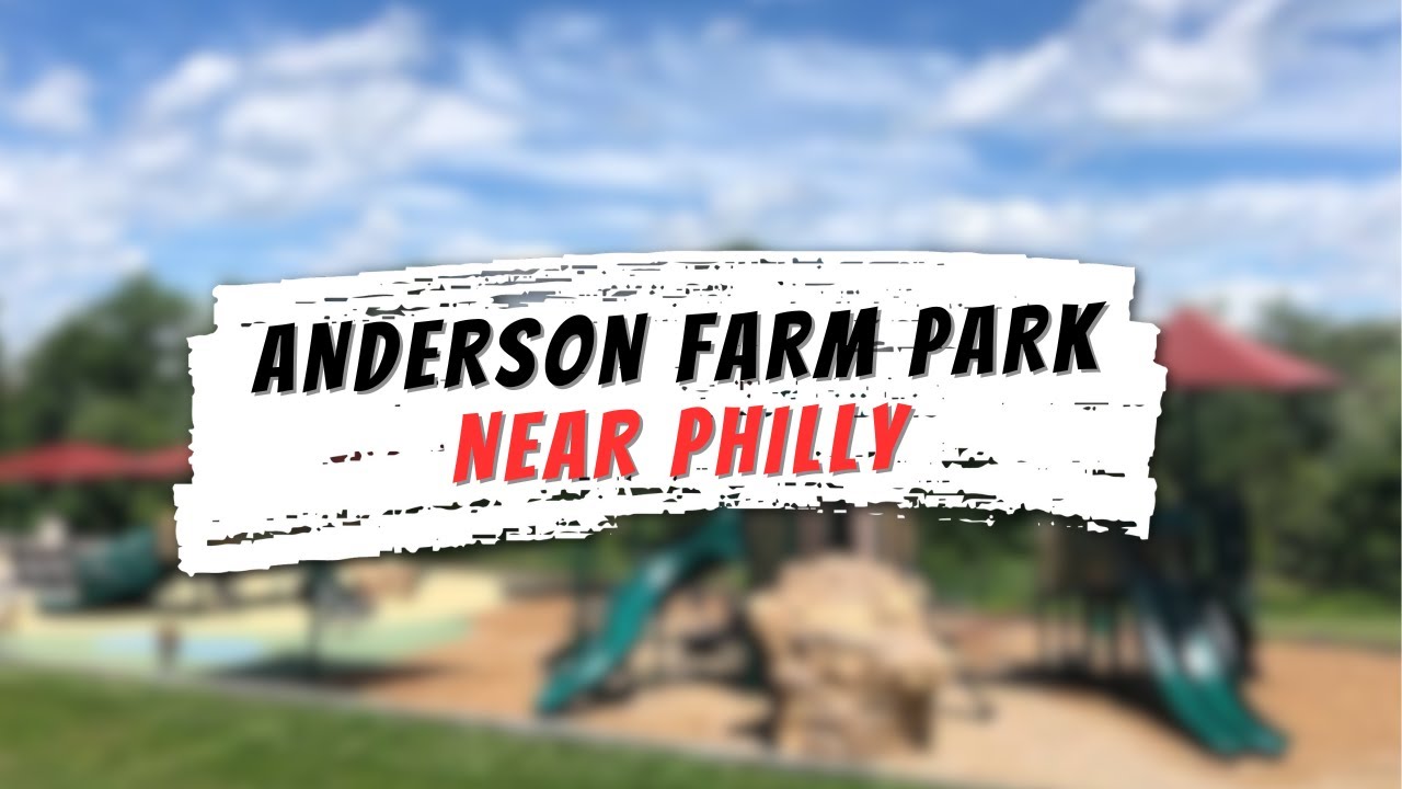 Anderson Farm Park in Upper Providence Township