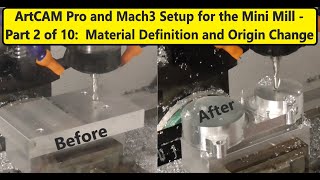 Programming cnc Mini Mill with ArtCAM Pro and Mach3 Part 2 of 10 - Matl. Definition & Origin Change