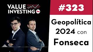 323. Geopolítica 2024 con Fonseca