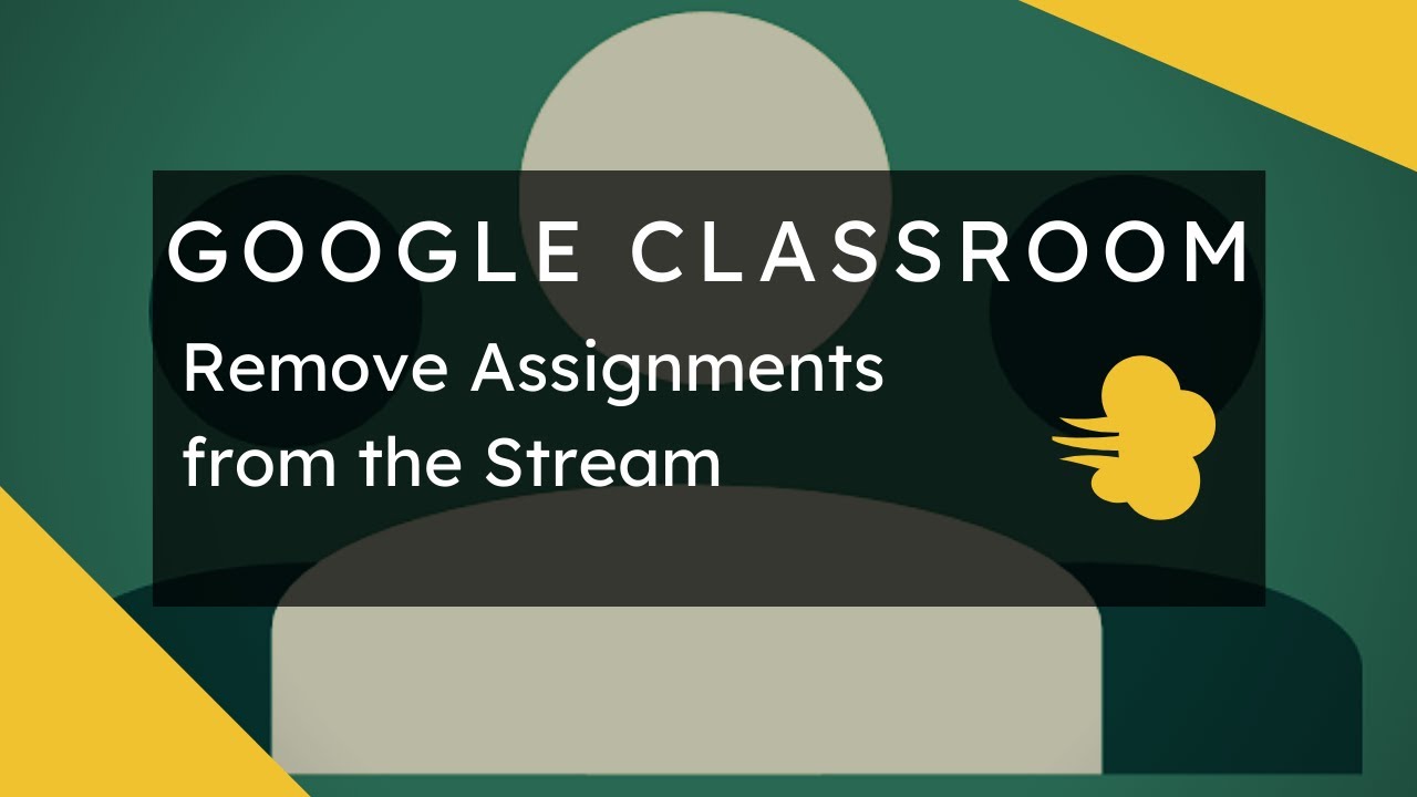 google classroom remove assignments from stream