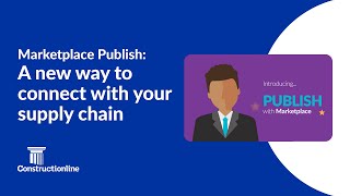 An introduction to Marketplace Publish on Constructionline platform