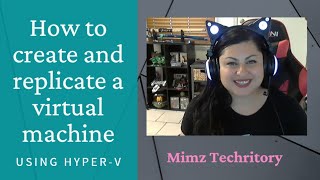 How to Create and Replicate a Virtual Machine in Hyper-V