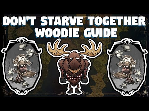 Don't Starve Together Woodie Guide - Don't Starve Together Character Guide - Dst Character Guides