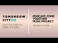 Podcast Come Together Music Project - Day 1 | Tomorrow.City USA 2026