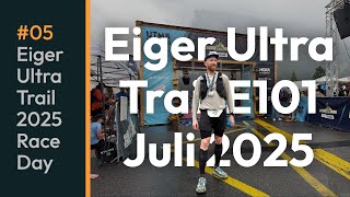 Eiger Ultra Trail E101 2025 Das Komplette Rennen Full Race