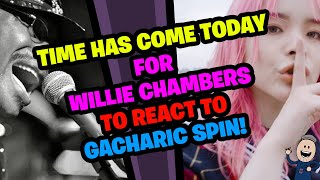 WILLIE CHAMBERS Reacts to GACHARIC SPIN!
