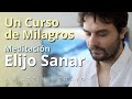 Un Curso de Milagros - Meditación - "Elijo Sanar"