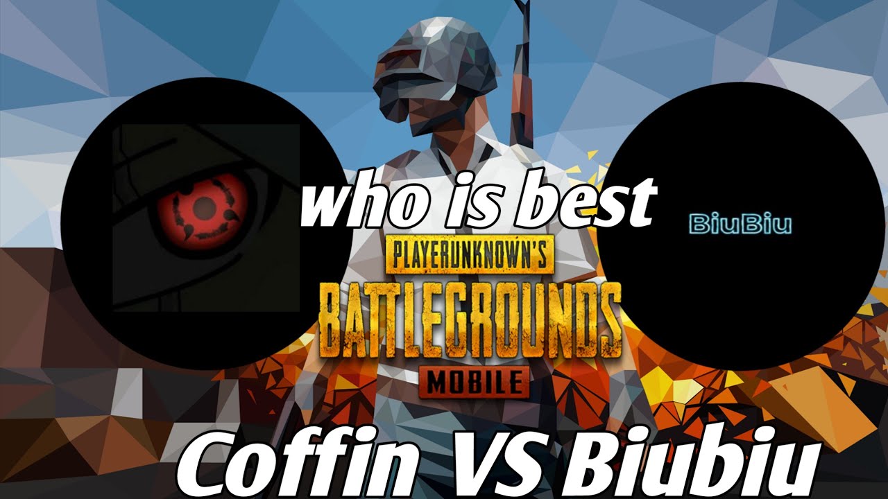 Coffin vs Biubiu who is the best pubg mobile player