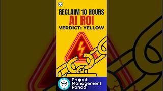 10 Hours Reclaimed: The AI ROI Math  | #ProjectManagementPanda