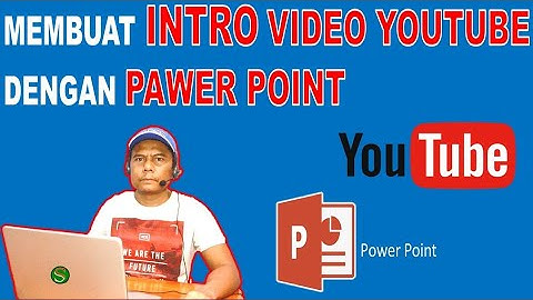 Cara Membuat INTRO YOUTUBE Dengan POWER POINT