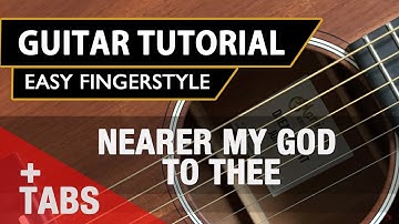 Nearer My God To Thee | Hymn | Easy Fingerstyle Guitar Worship Tutorial with Tabs