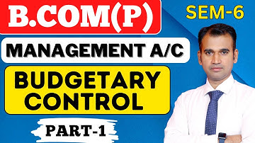 management accounting for bcom class / budgetary control / part 1 / management ac / b.com / du sol