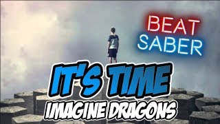 Beat Saber | Imagine Dragons - It's Time