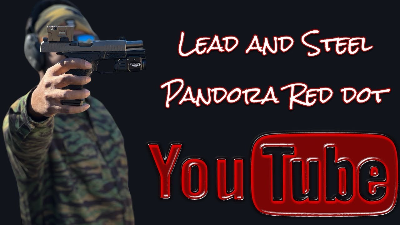 Lead and Steel Pandora Red dot. Let’s getting some shooting in! 