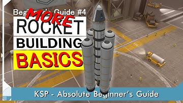 More Rocket Building Basics - KSP Beginner