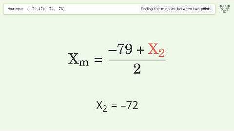 Find the midpoint between two points p1 (-79,47) and p2 (-72,-75): Step-by-Step Video Solution