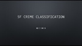 02 | SF Crime Classification - DV 5