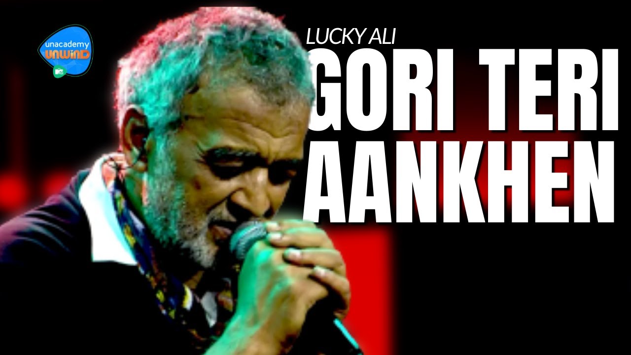 Gori Teri Aankhen  Lucky Ali  Unacademy Unwind With MTV