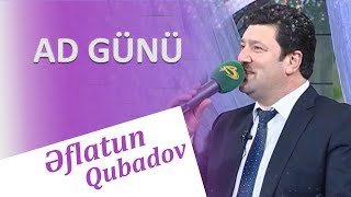 Eflatun Qubadovun ad gunu 2018 (Video)