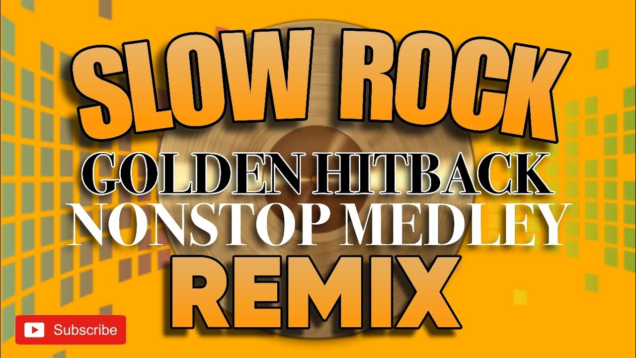 NONSTOP SLOW ROCK MEDLEY | GOLDEN HITBACK | DJ JHEK REMIX - YouTube