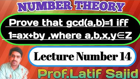||Lecture#14||GCD(a,b)=1 iff 1=ax+by, where a,b,x,y∈Z||Examples||Prof.Latif Sajid||Number Theory||