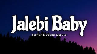 Tesher & Jason Derulo - Jalebi Baby [Lyrics]