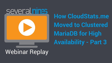 Webinar replay: How CloudStats.me moved to clustered MariaDB for high availability - part 3