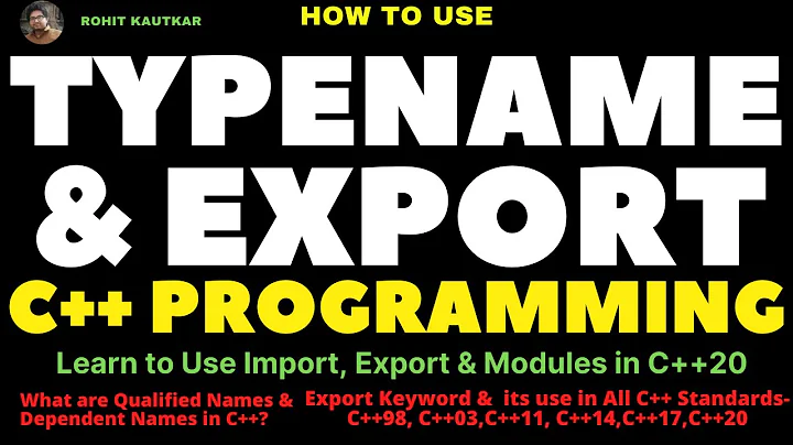 Use of typename & export in C++ Templates| Why typename & export Keywords need? | C++ Programming