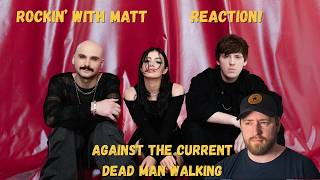 Reaction! Dead Man Walking - Against the Current