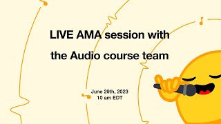 Live AMA with the Hugging Face Audio course team