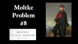 Moltke Tactical Problem 8