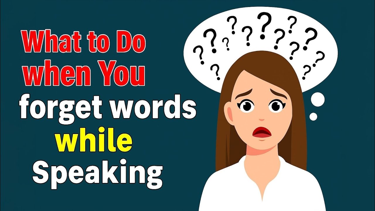 What to Do When You Forget Words While Speaking English | Improve ...