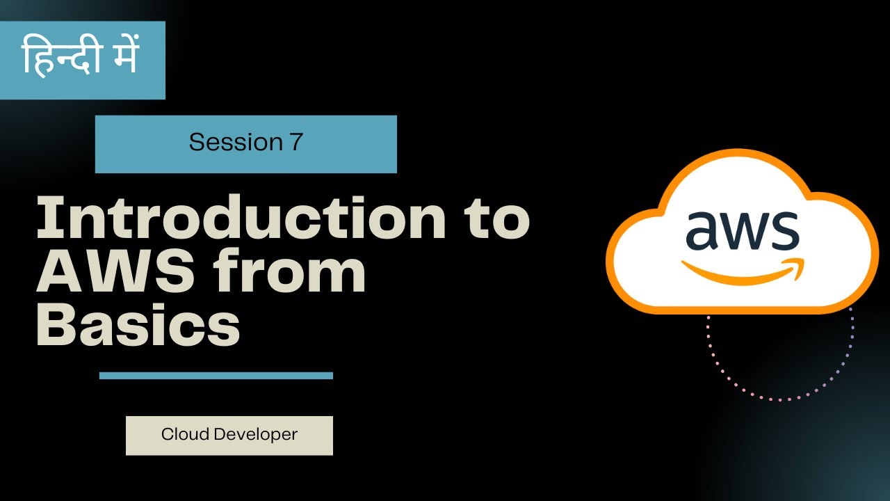Cloud Developer Session 7 : Introduction to AWS from Basics - YouTube