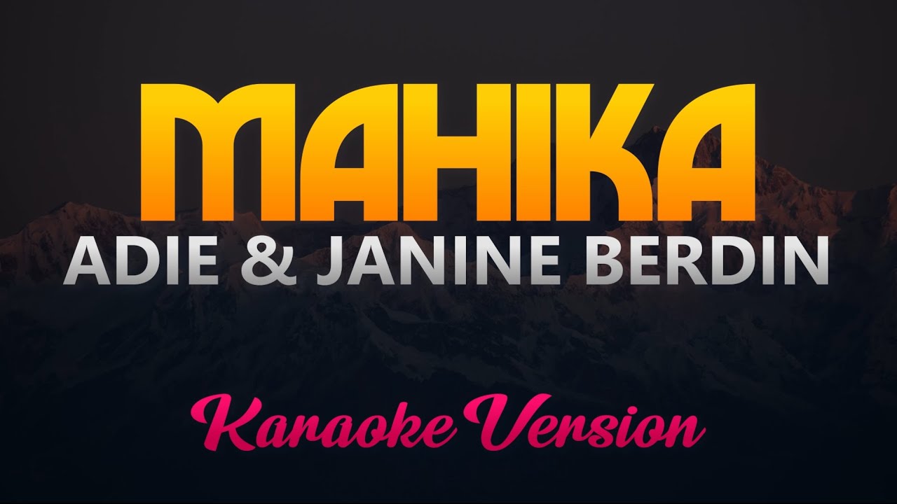 Download Mahika - Adie, Janine Berdin (Karaoke/Instrumental)