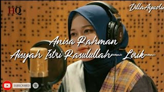 LIRIK AISYAH ISTRI RASULULLAH - ANISA RAHMAN