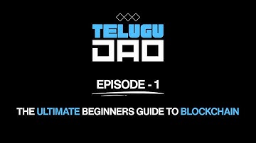 The Ultimate Beginner’s Guide to Blockchain | TELUGU DAO