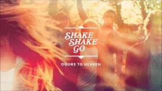 Shake Shake Go - Doors To Heaven