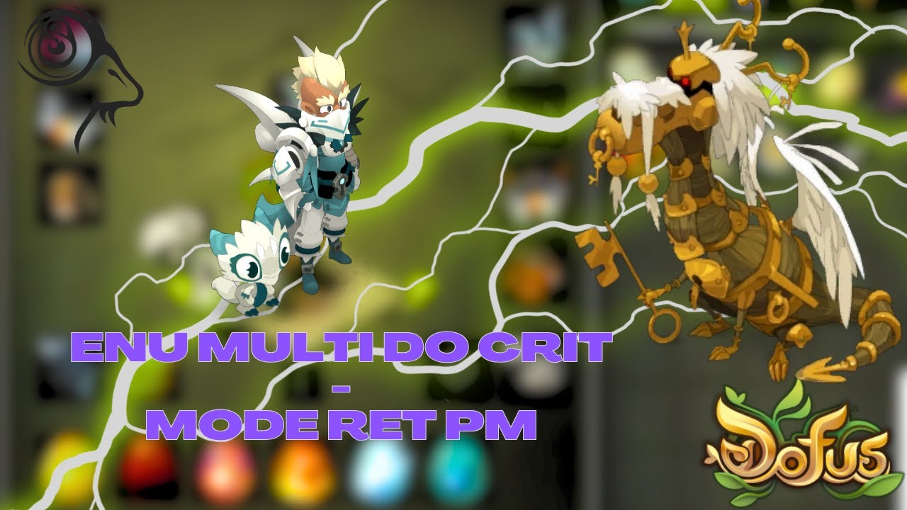 ENU 200 OPTI : MULTI DO CRIT ET RET PM (Présentation des deux modes) - DOFUS UNITY