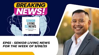 Senior Living News with Dale Corpus | Week of 9/8/25 – Travel Scams, Pasadena Housing, AI Robots