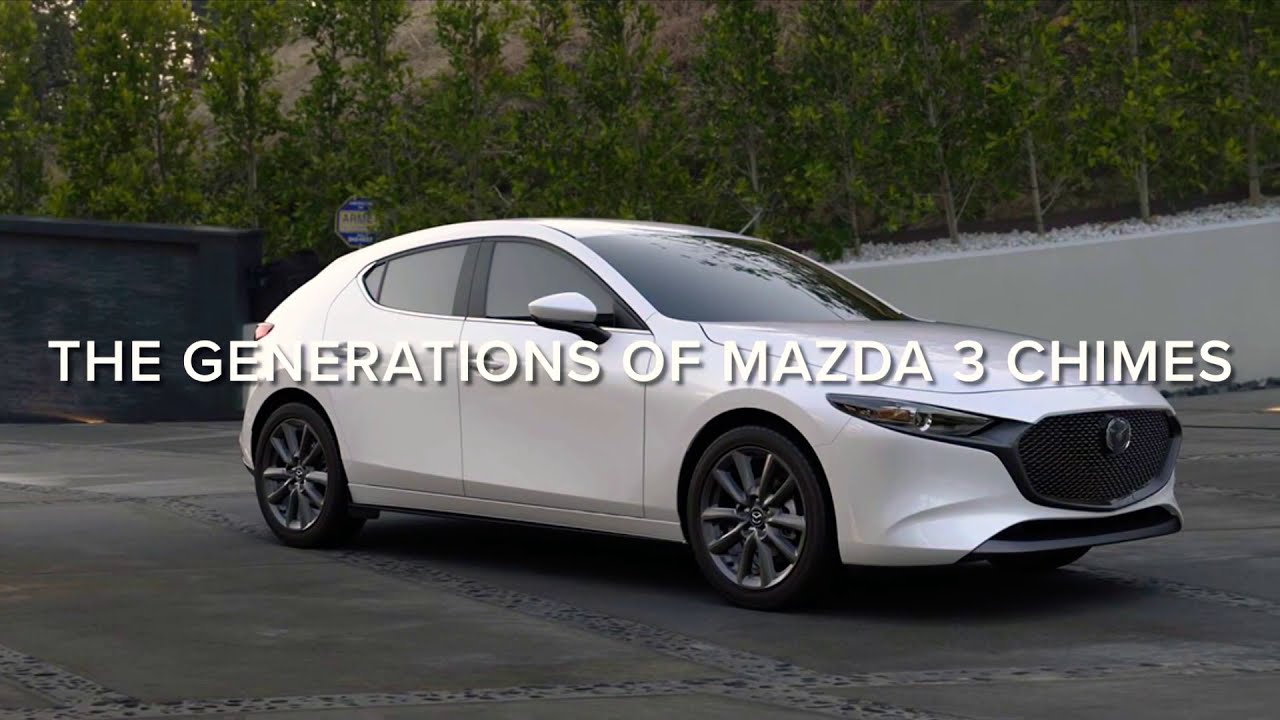 The Generations of Mazda 3 Chimes
