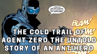The Cold Trail of Agent Zero The Untold Story of a Marvel Antihero Wealth