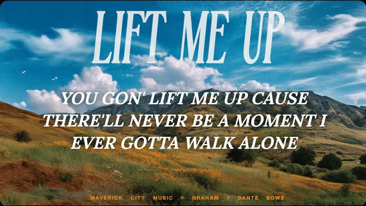 Maverick City Music, GRAHAM, Dante Bowe - Lift Me Up (Lyrics)