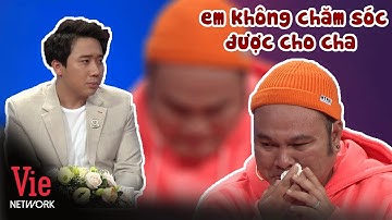 Kiếm nhiều tiền hơn anh trai,Vinh Râu vẫn òa khóc vì không chăm sóc được cho cha ruột| Tôi Tuổi Teen