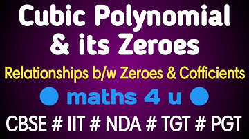 Cubic Polynomial and Zeroes | Relationships between Zeroes and Cofficients | CBSE MATHS