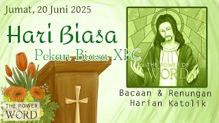 TPoW/KL - Hari Biasa Pekan Biasa XI - C Jumat 20 Juni 2025 / Bacaan & Renungan Harian Katolik