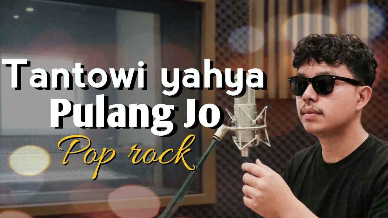 PULANG JO – Tantowi Yahya (Cover) Versi Pop Rock Penuh Emosi 🔥