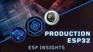 Production ESP32: ESP Insights