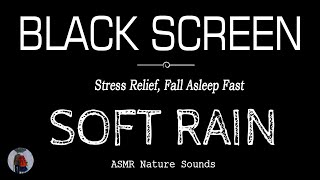 Soft RAIN Sounds for Sleeping Black Screen | Stress Relief, Fall Asleep Fast | Dark Screen