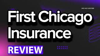 First Chicago Insurance review, pros and cons, legit, quote (update 2024)