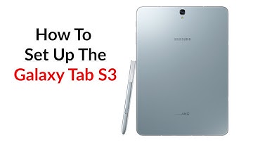 How To Set Up The Galaxy Tab S3